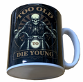 Fat Skeleton Too Old to Die Young Mug - Fat Skeleton UK