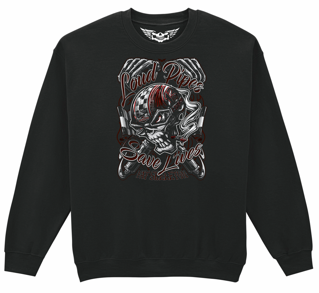 Fat Skeleton Loud Pipes Save Lives Sweatshirt - Fat Skeleton UK