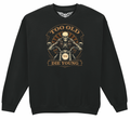 Fat Skeleton Too Old to Die Young Sweatshirt - Fat Skeleton UK