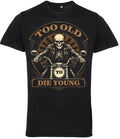 Fat Skeleton Too Old to Die Young Skeleton T Shirt - Fat Skeleton UK